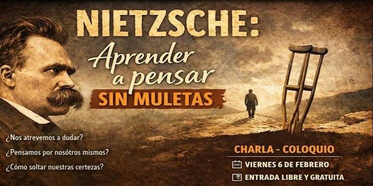 Charla-Coloquio: NIETZSCHE, APRENDER A PENSAR SIN MULETAS