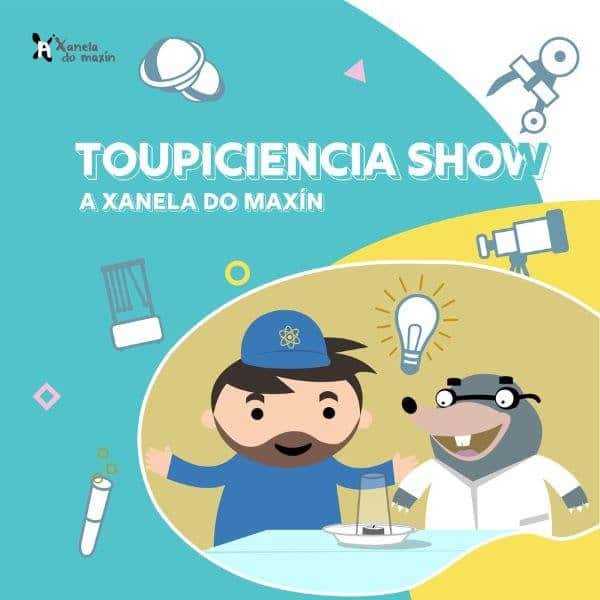Toupiciencia - A Xanela do Maxín