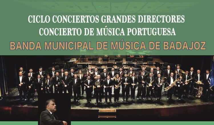 Banda Municipal de Música de Badajoz - Ciclo Grandes Directores - Concierto de Música Portuguesa