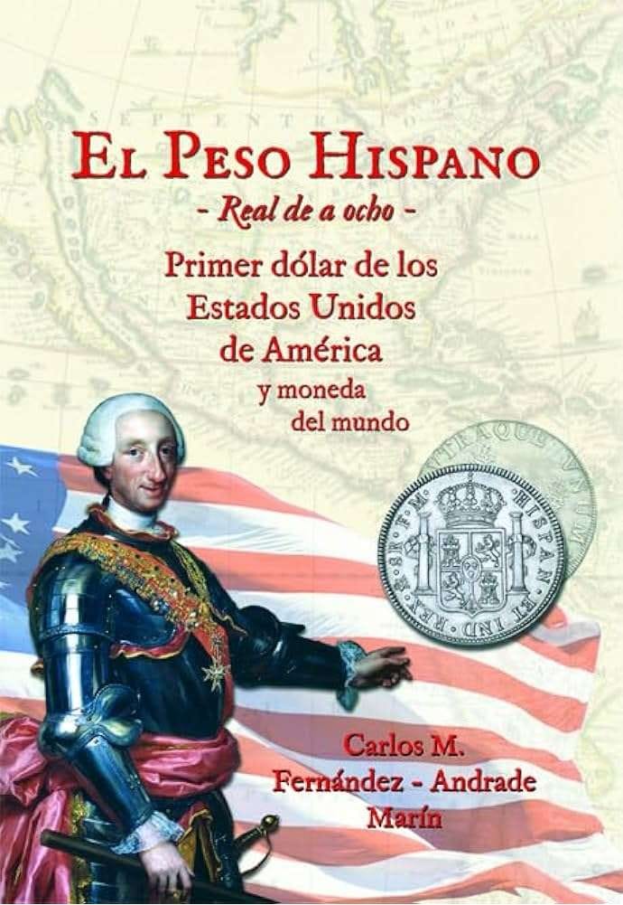 Presentaci贸n del libro: El peso Hispano. Real de a ocho. Primer d贸lar de los EE.UU de Am茅rica y moneda del mundo