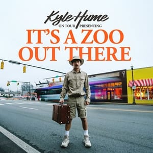 Kyle Hume - It's a Zoo Out There Tour