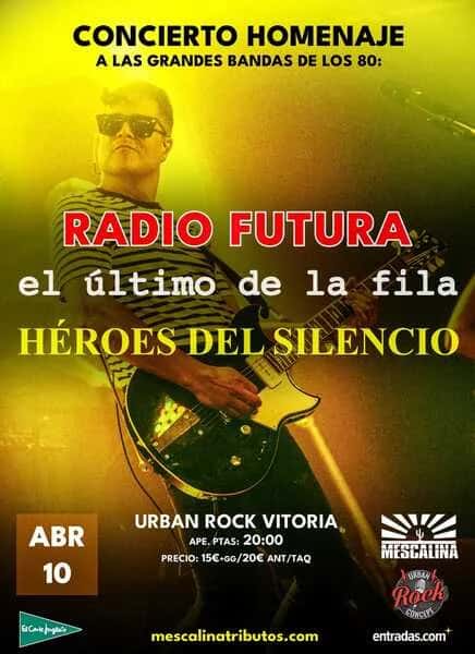 Homenaje a Radio Futura + El Último de la Fila + Héroes del Silencio por Mescalina