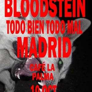 Vibra Mahou presenta: Bloodstein + Todo Bien Todo Mal