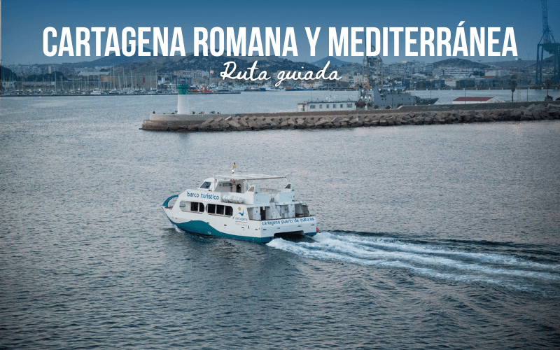 Cartagena Romana y Mediterránea. Ruta guiada con paseo en barco
