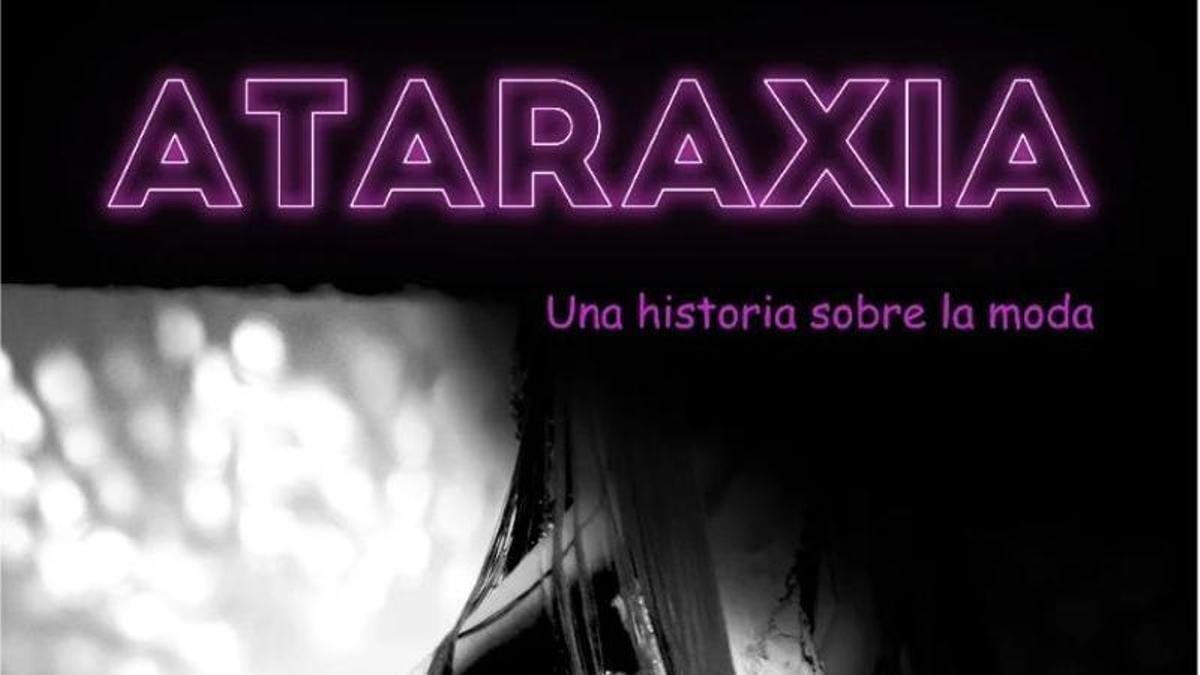 Ataraxia, una historia sobre la moda