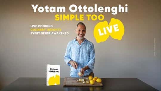 Yotam Ottolenghi: Simple Too LIVE