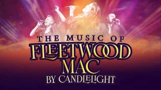The Music of Fleetwood Mac by Candlelight