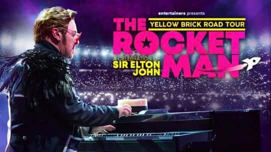 The Rocket Man - A Tribute to Sir Elton John