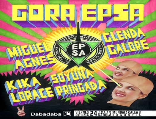 Gora EPSA: Miguel Agnes + Glenda Galore + Soy Una Pringada + Kika Lorace