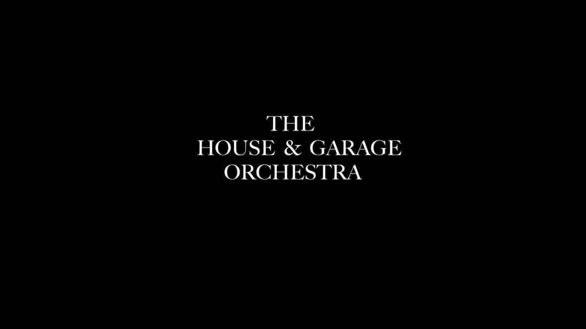The House & Garage Orchestra