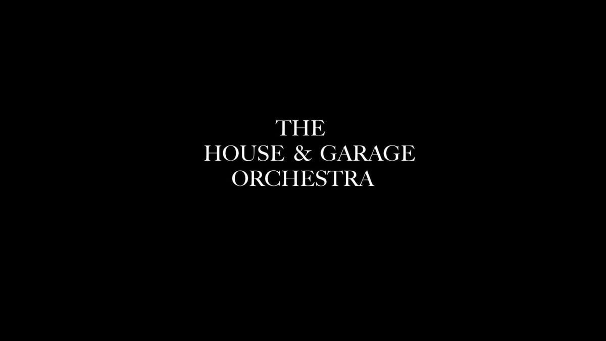The House & Garage Orchestra