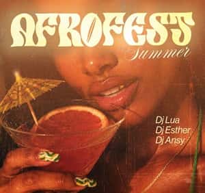 Afrofest Summer Edition: DJ Lua + DJ Esther + DJ Ansy