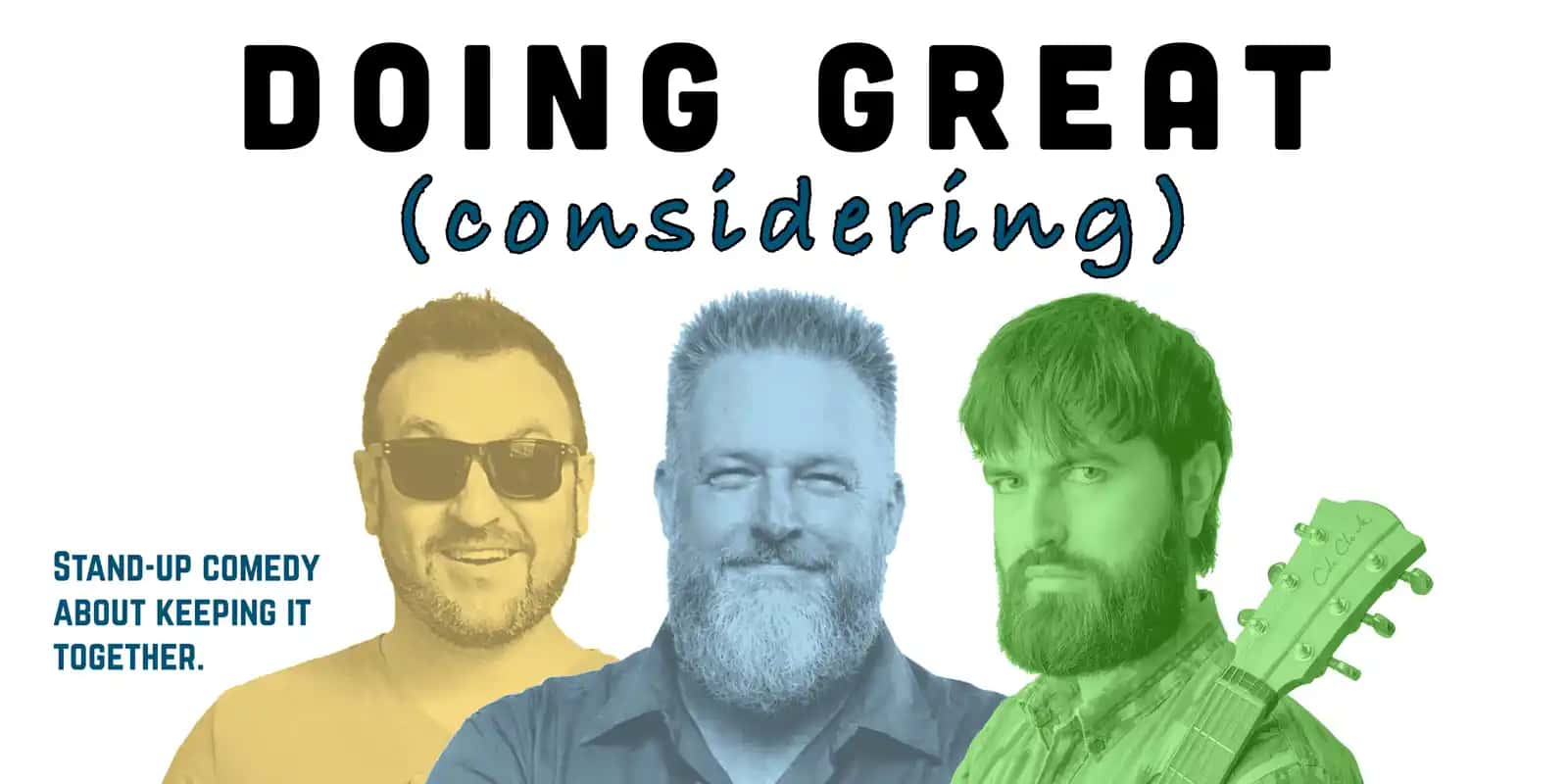 Doing Great (Considering) — Lineup show about keeping it together