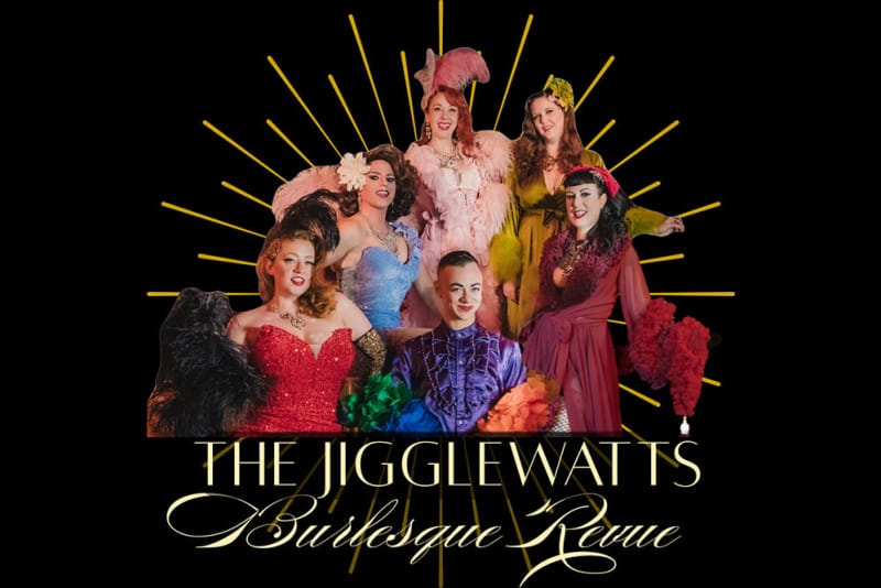 The Jigglewatts Burlesque Revue - 20 Years of Tease!