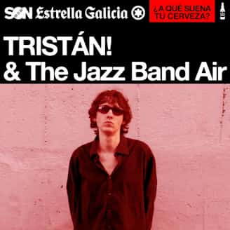 Tristán! & The Jazz Band Air en Coruña | SON Estrella Galicia