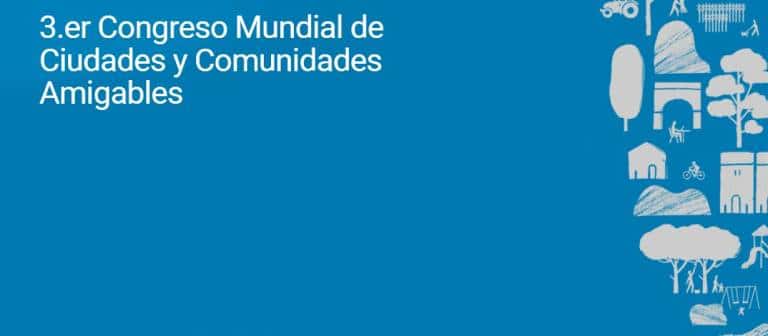 3º Congreso Internacional de ciudades amigables