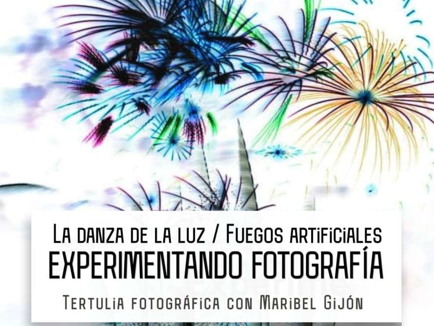 Tertulia fotogr谩fica 'La danza de la luz/Fuegos artificiales'