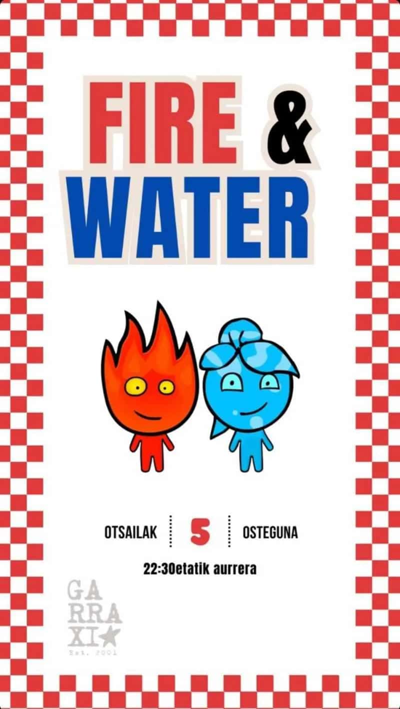 Fire & Water