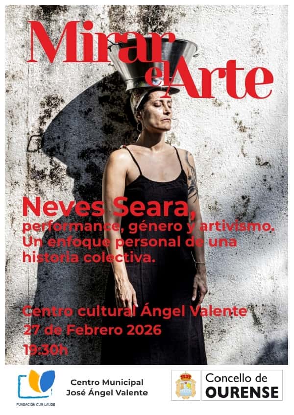 Ciclo 'Mirar el Arte': Neves Seara, performance, género y artivismo