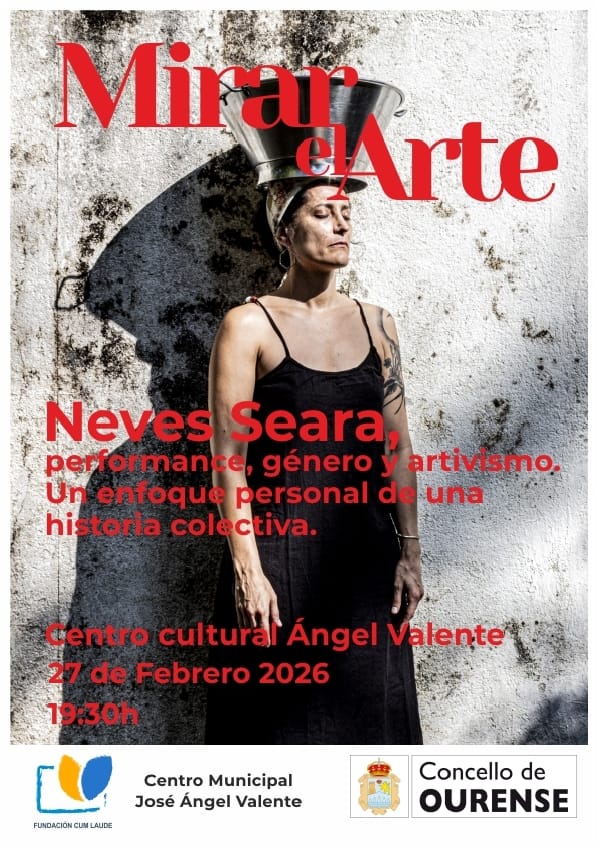 Ciclo 'Mirar el Arte': Neves Seara, performance, g茅nero y artivismo