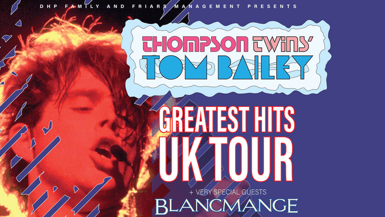 Thompson Twins' Tom Bailey with special guests Blancmange
