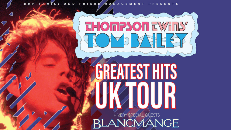 Thompson Twins' Tom Bailey with special guests Blancmange