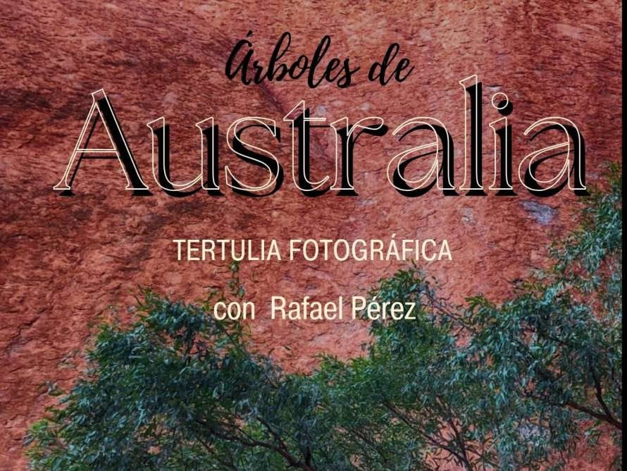 Tertulia fotográfica 'Árboles de Australia'