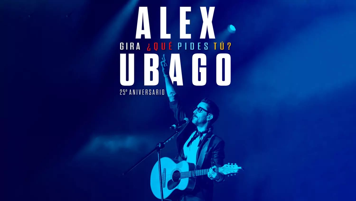Alex Ubago - ¿Qué pides tú? 25º Aniversario