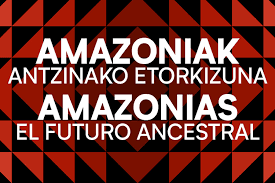 Visita guiada: 'Amazonias. El futuro ancestral'