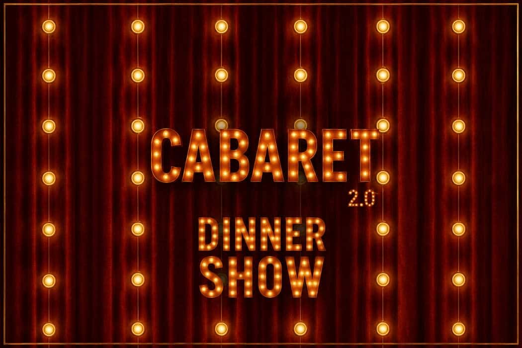 Cabaret 2.0 Dinner Show