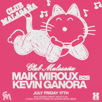 Club Malasana ft. Maik Miroux b2b Kevin Ganora