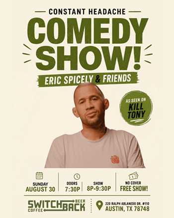 Comedy Night Constant Headache w/ Eric Spicely & Friends