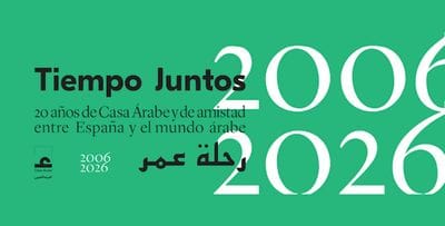 Tiempo juntos - 2006-2026: 20 años de Casa Árabe
