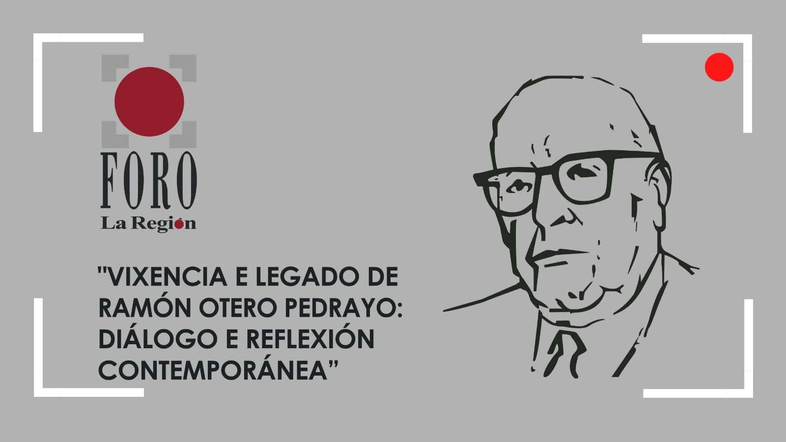 Vixencia e legado de Ramón Otero Pedrayo: diálogo e reflexión contemporánea