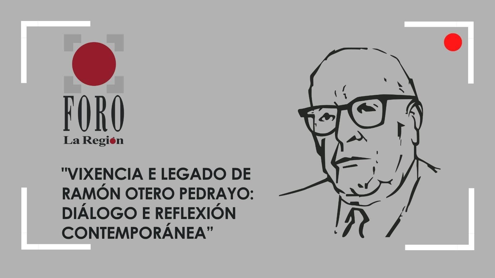 Vixencia e legado de Ramón Otero Pedrayo: diálogo e reflexión contemporánea