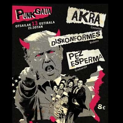 Punk Gaua: Akra + Diskonformers + Pez Esperma