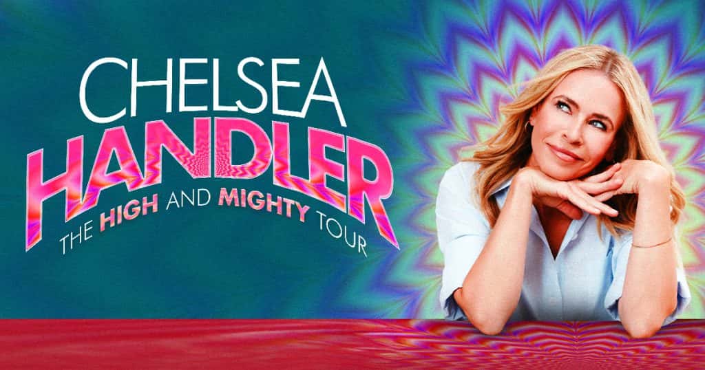 Chelsea Handler: The High and Mighty Tour