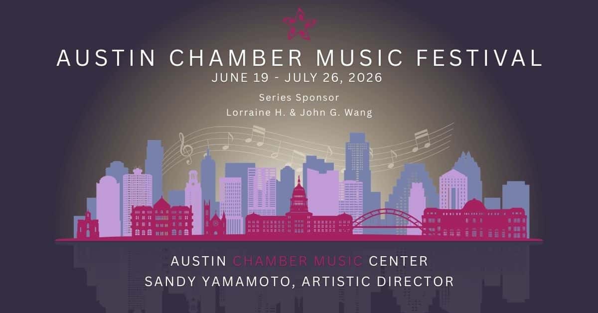Guide to the 2026 Austin Chamber Music Festival Weekend