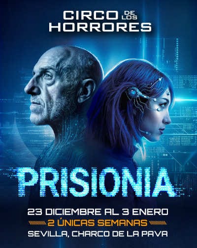 El Circo de los Horrores presenta Prisión I.A. en Sevilla