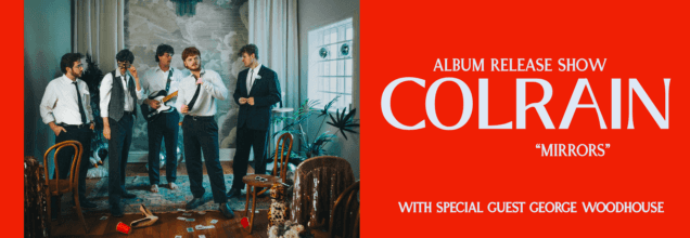 Colrain Album Release Show w/ George Woodhouse