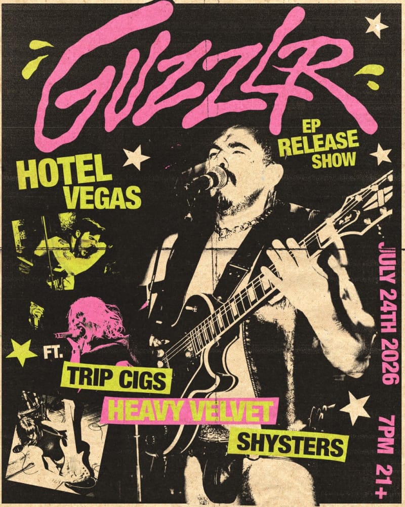 Guzzlr EP Release Show ft. Trip Cigs, Heavy Velvet, Shysters