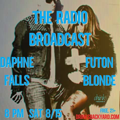 Live Music: The Radio Broadcast / Daphne Falls / Futon Blonde