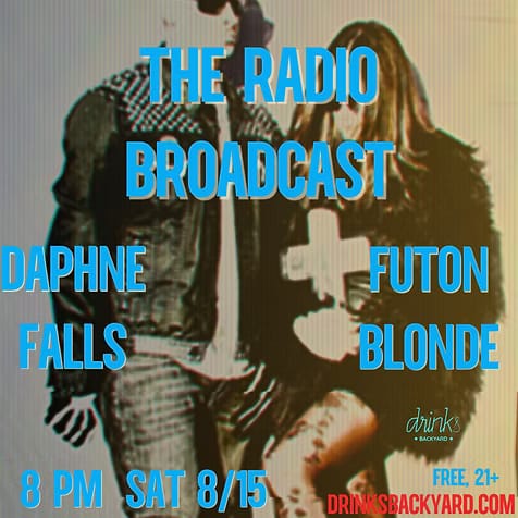 Live Music: The Radio Broadcast / Daphne Falls / Futon Blonde