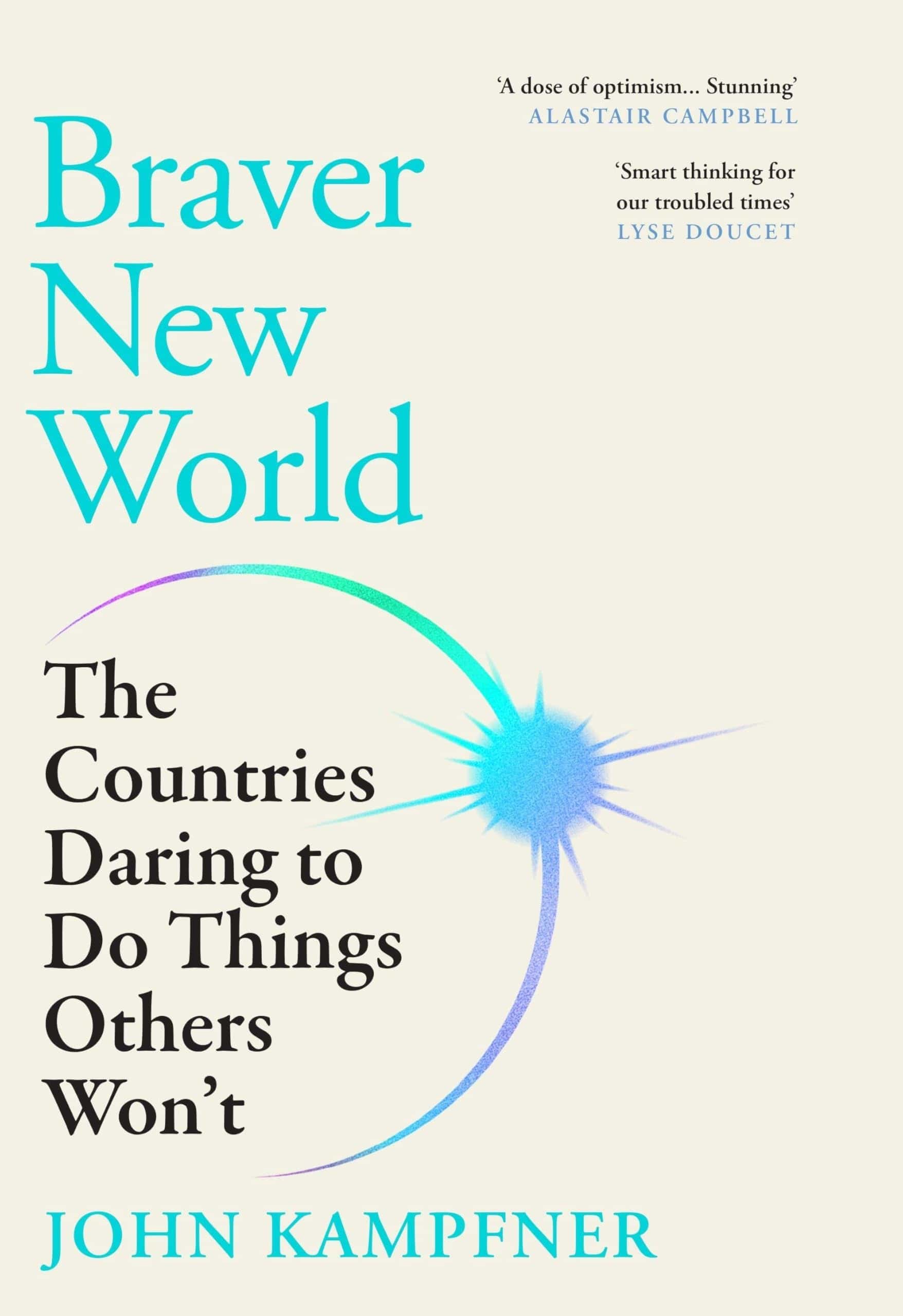 John Kampfner, 'Braver New World'