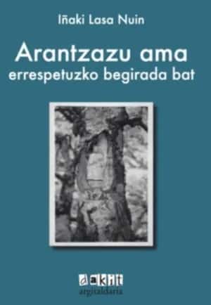 Arantzazu Ama. Errespetuzko Begirada Bat