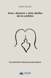 Presentación del poemario 'Amor, desamor y otras atrofias de los sentidos' de María Galván