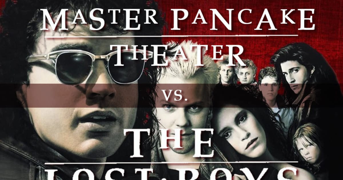 Master Pancake vs. The Lost Boys