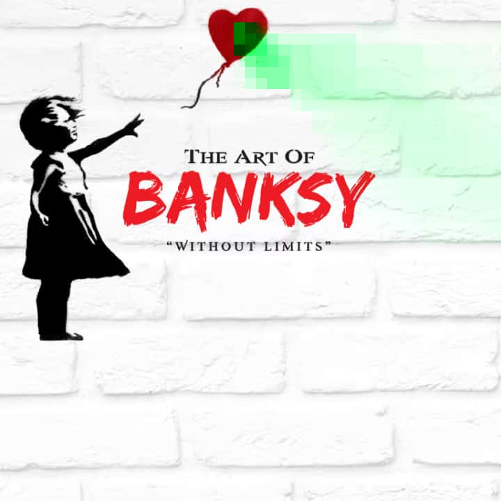The Art of Banksy: Without Limits