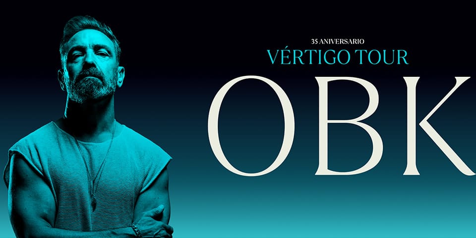 OBK – Vértigo Tour | 35º Aniversario