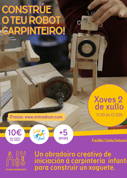 Obradoiro infantil: ConstrĂşe o teu robot carpinteiro!